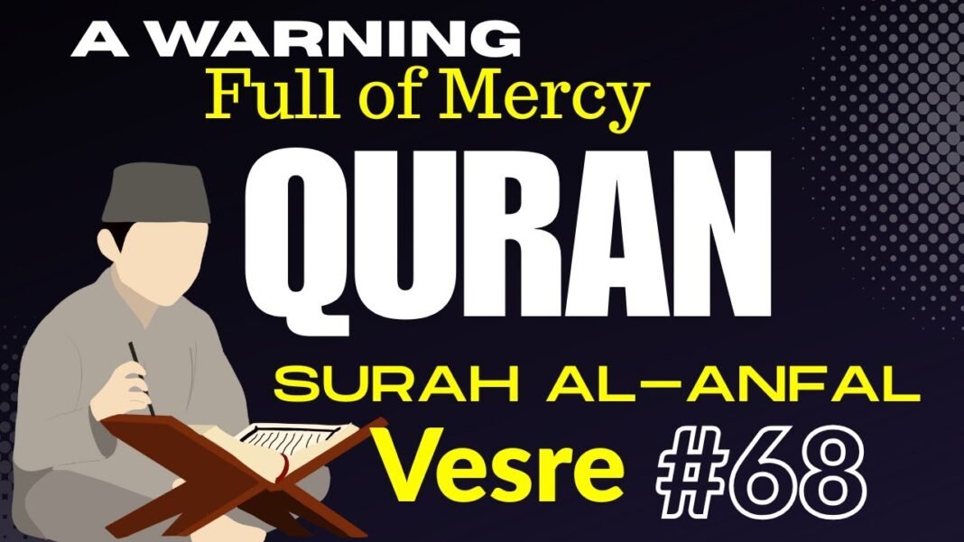 Daily Quran Reflection: Surah Al-Anfal 8:68 – A Divine Warning Wrapped in Mercy