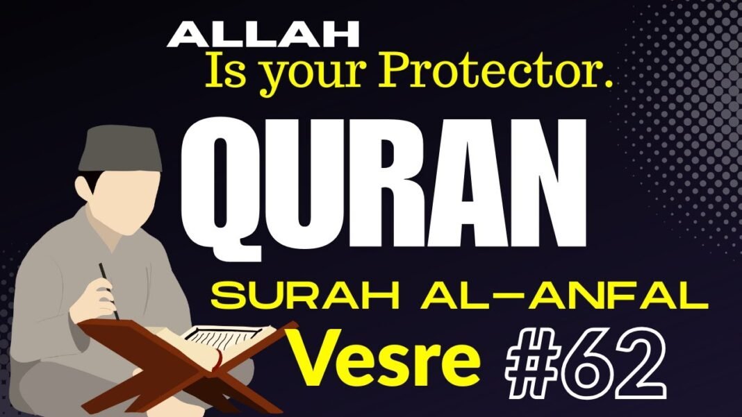 Surah Al-Anfal 8:62 – Allah Is Your Protector | Daily Quran Reflection