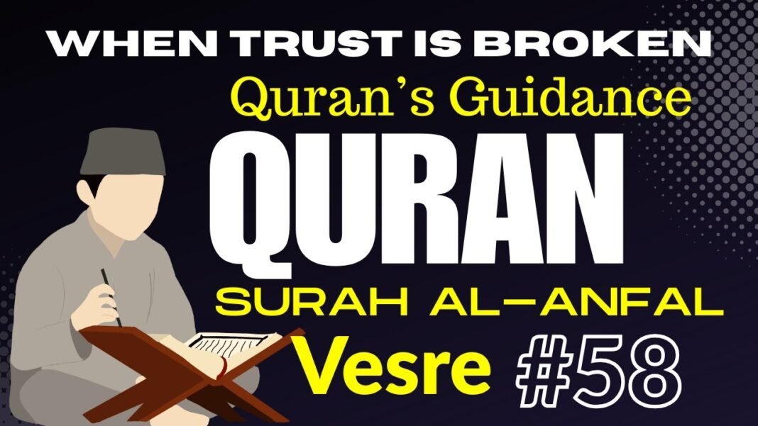 Daily Quran Reflection: Surah Al-Anfal 8:58 – Guidance for Dealing with Betrayal & Broken Trust