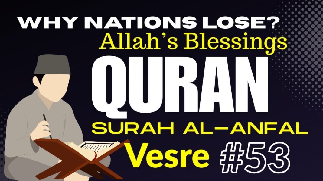 Daily Quran Reflection: Surah Al-Anfal 8:53 – Why Nations Lose Allah’s Blessings