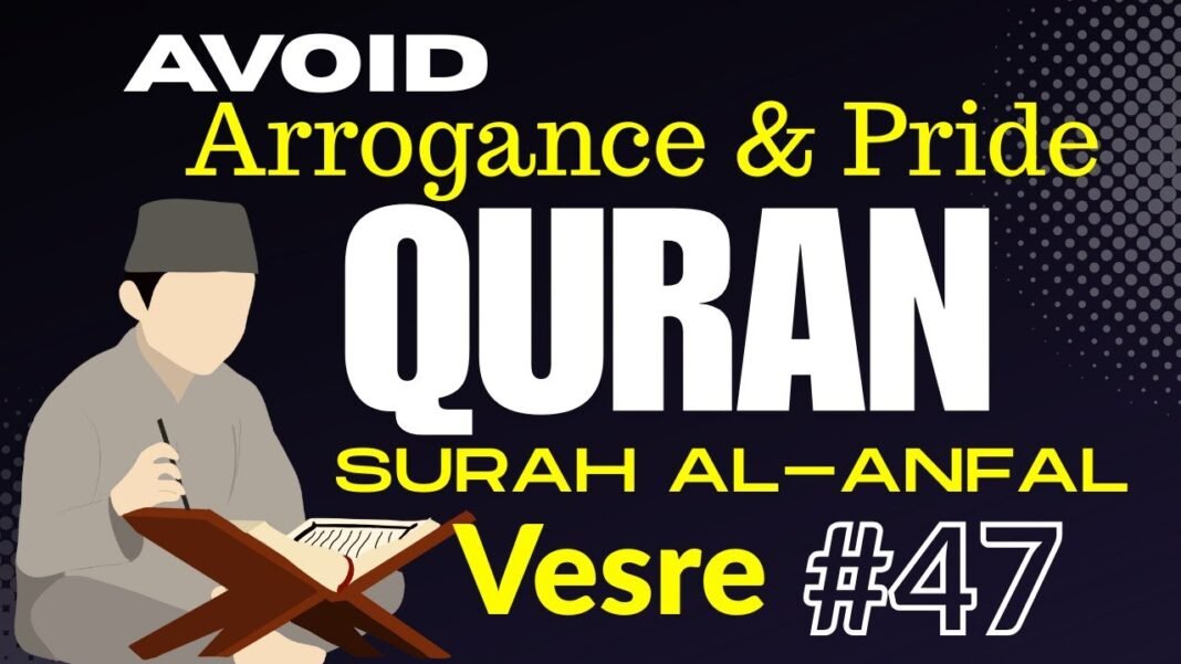 Daily Quran Reflection: Avoid Arrogance & Pride | Surah Al-Anfal 8:47
