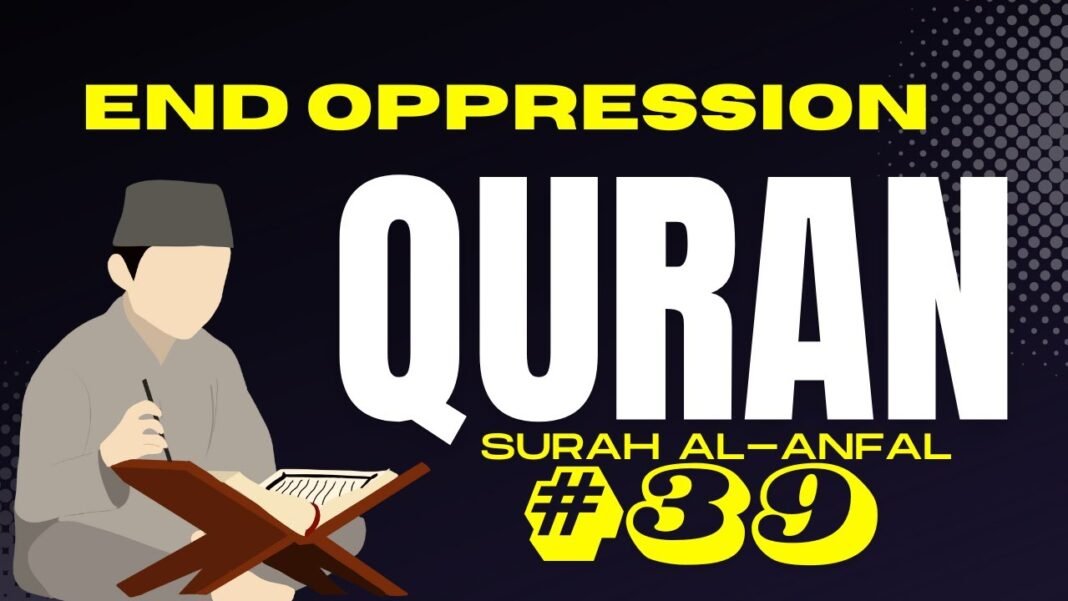 Daily Quran Reflection: Ending Fitnah & Establishing Divine Order | Surah Al-Anfal 8:39