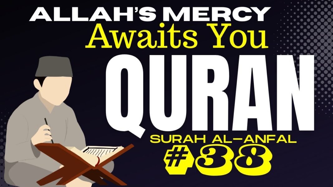 Daily Quran Reflection: Surah Al-Anfal 8:38 – Turn Away from Hostility, Embrace Allah’s Mercy