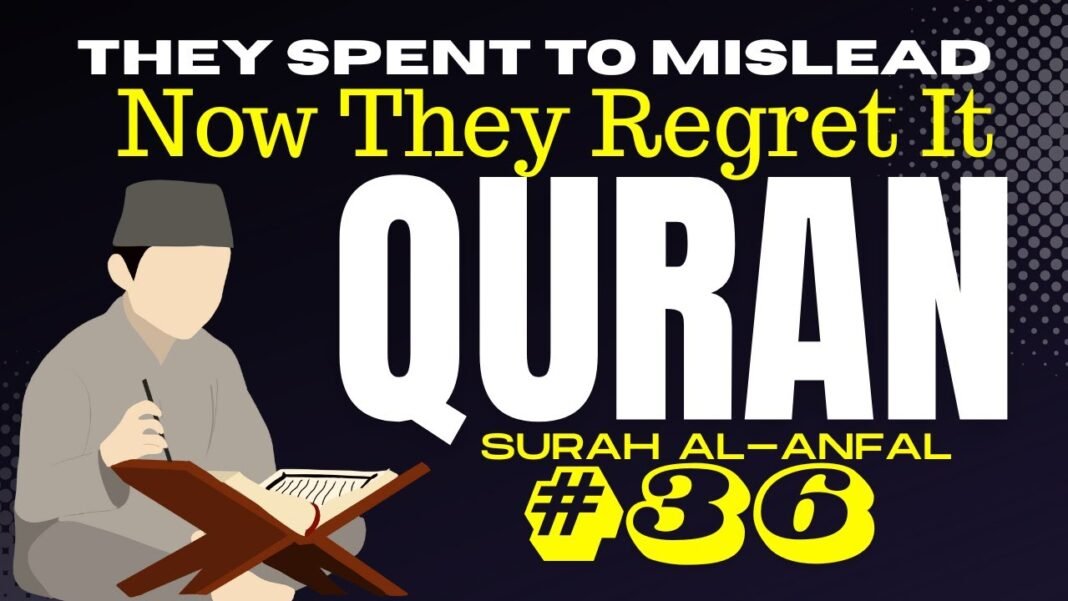 Surah Al-Anfal 8:36 – Disbelievers Spend to Mislead, Then Regret | Daily Quran Reflection