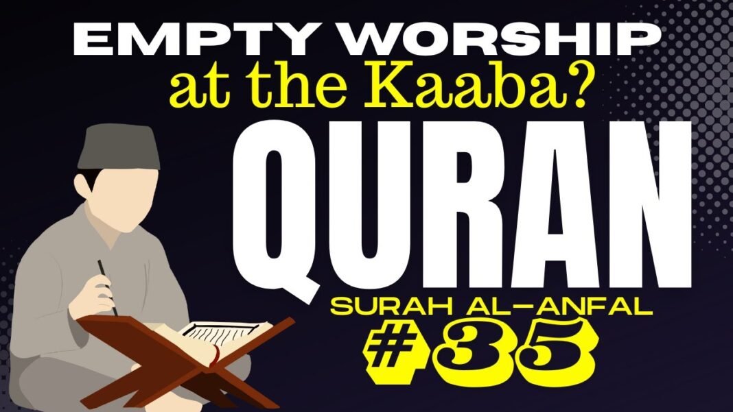 Surah Al-Anfal 8:35 – Quran Reflection on Empty Worship at the Kaaba | Daily Quran