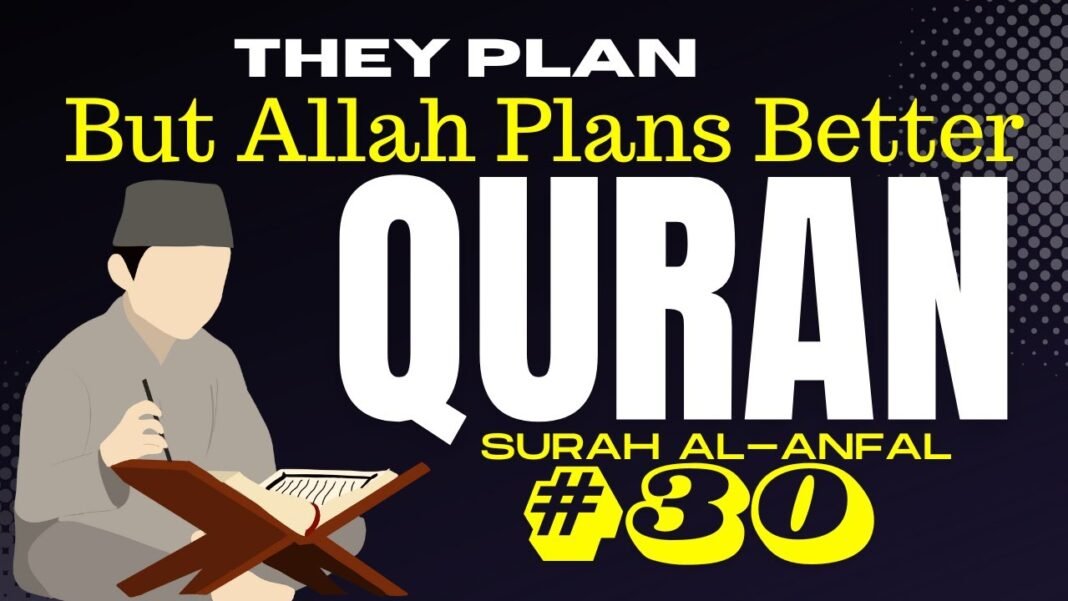 Daily Quran Reflection: Surah Al-Anfal 8:30 – They Plan, but Allah Is the Best of Planners