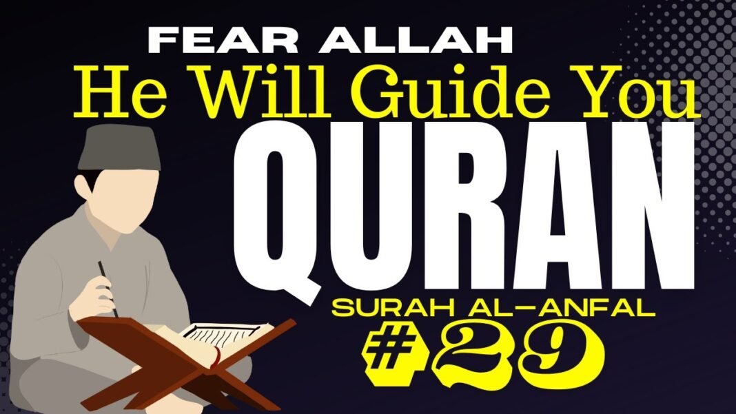 Daily Quran Reflection: Surah Al-Anfal 8:29 – Fear Allah and Receive His Guidance & Forgiveness