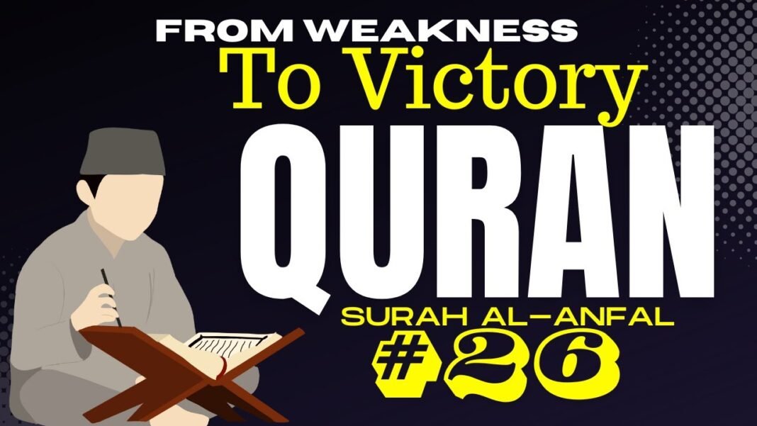 Daily Quran Reflection: Surah Al-Anfal 8:26 – From Weakness to Victory by Allah’s Help