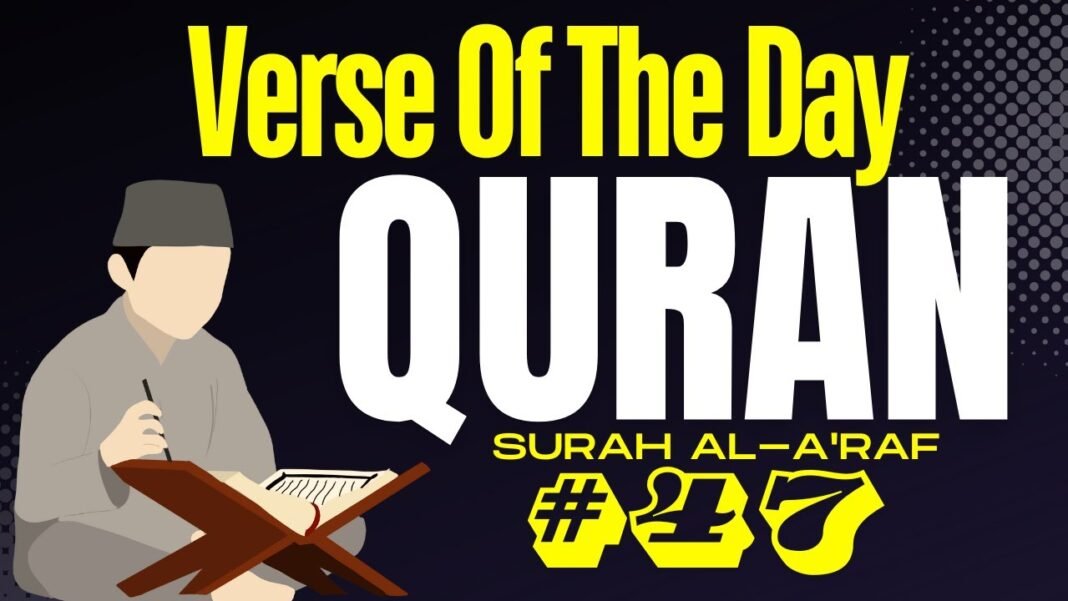 Daily Quran Reflection: Surah Al-A’raf 47 – Lessons in Compassion and Clarity