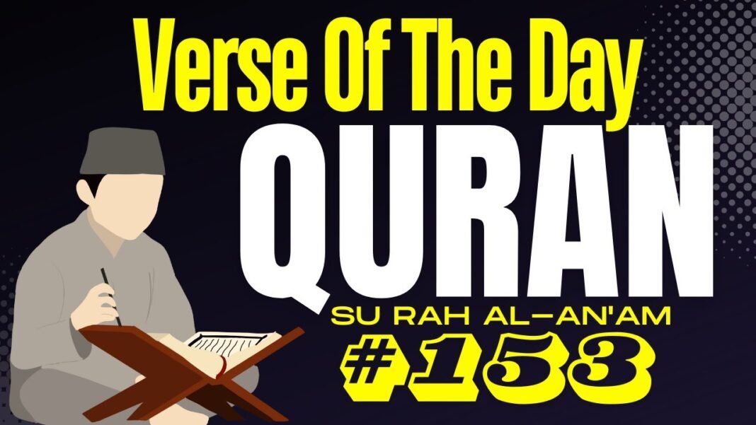 Verse of the Day: Surah Al-An’am 153 – The Straight Path of Truth