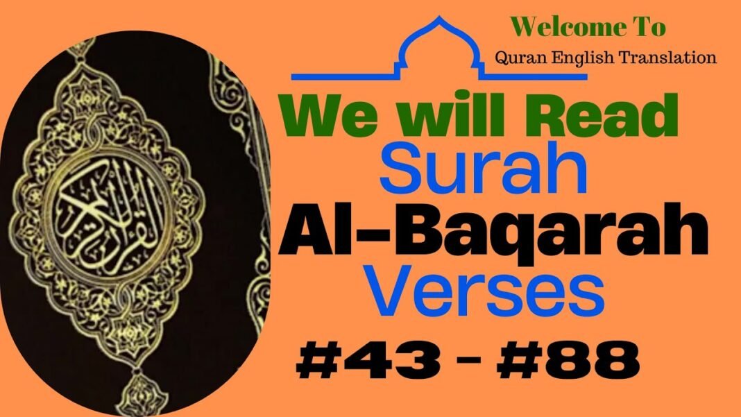 Unveiling the Meaning: Surah Al Baqarah (Verses 43 – 88) In English Translation