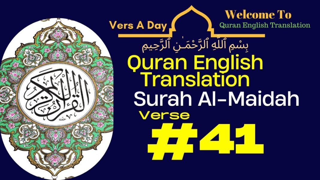 Verse Of The Day – Surah Al Maidah Verse 41 – Quran English Translation