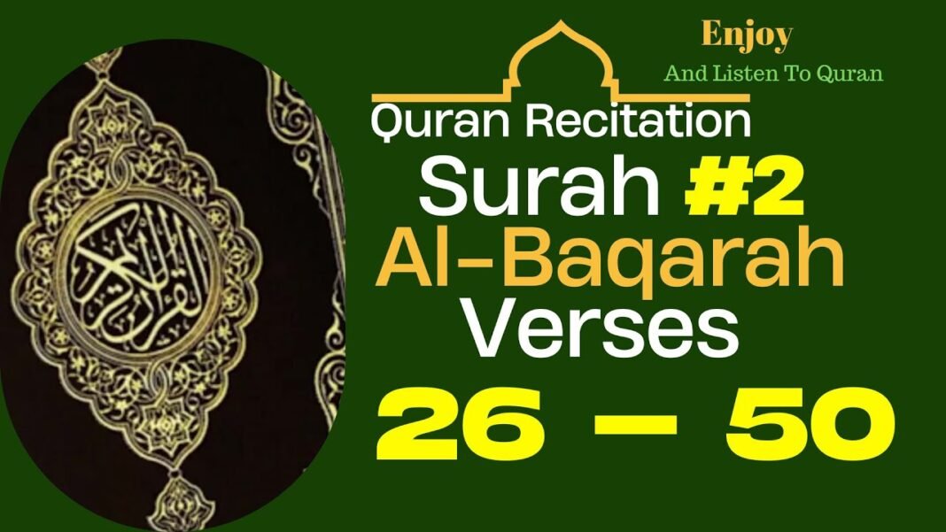 Divine Beauty: Surah Al-Baqarah – A Mesmerizing Quran Recitation- Verses 26 – 50