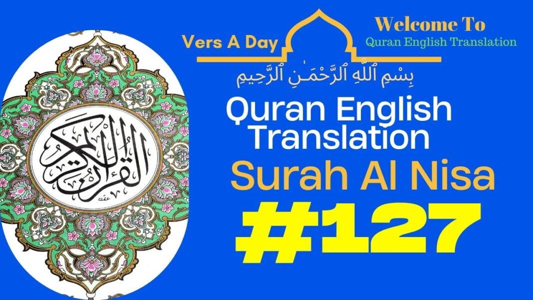 Surah Al-Nisa: Verse 127- Quran English Translation