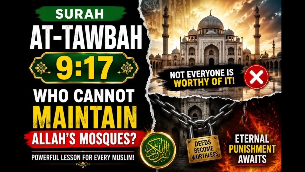Surah At-Tawbah 9:17 Explained | Who Cannot Maintain Allah’s Mosques? | Quran Reflection & Tafsir