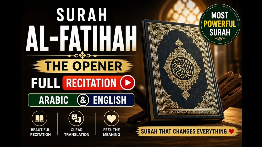 Surah Al-Fatihah Full Recitation | Arabic & English