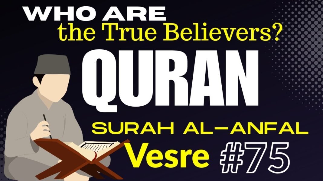 Daily Quran Reflection: Surah Al-Anfal 8:75 – Who Are the True Believers?